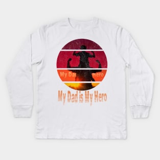 my dad is my hero Kids Long Sleeve T-Shirt